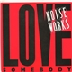 Noiseworks - Love Somebody